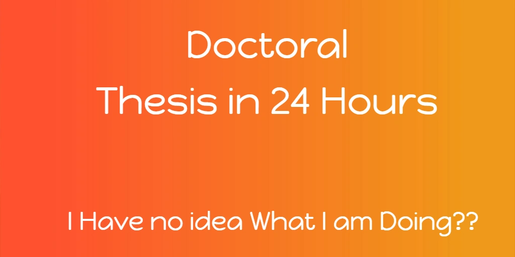 Doctoral thesis in 24 hrs